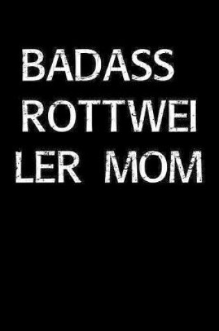 Cover of Badass Rottweiler Mom