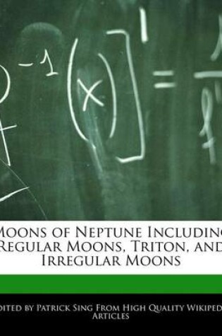 Cover of Moons of Neptune Including Regular Moons, Triton, and Irregular Moons