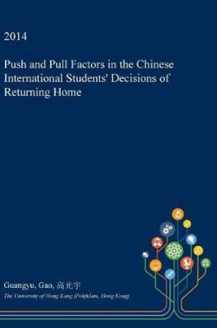 Cover of Push and Pull Factors in the Chinese International Students' Decisions of Returning Home