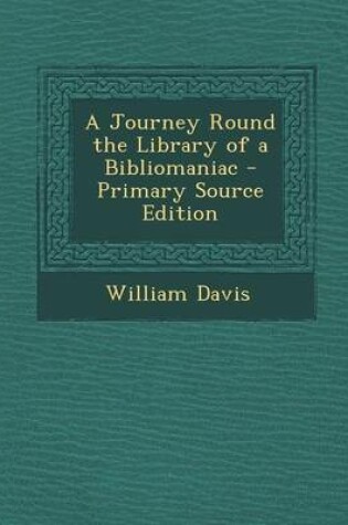 Cover of A Journey Round the Library of a Bibliomaniac - Primary Source Edition