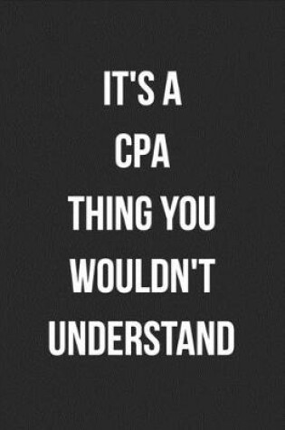 Cover of It's A CPA Thing You Wouldn't Understand