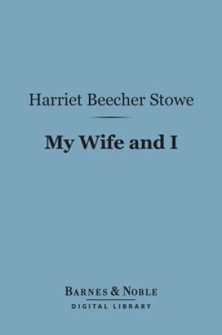 Cover of My Wife and I (Barnes & Noble Digital Library)