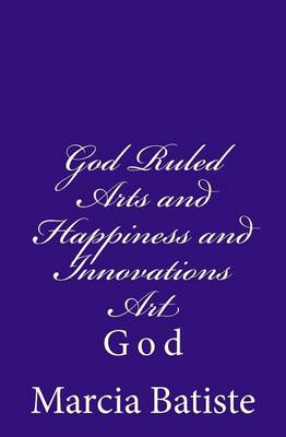 Book cover for God Ruled Arts and Happiness and Innovations Art