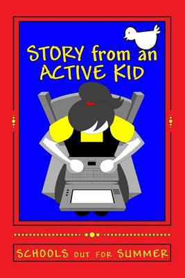 Book cover for STORY from an ACTIVE KID SCHOOLS out for SUMMER