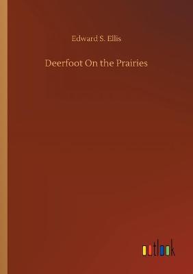 Book cover for Deerfoot On the Prairies