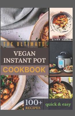 Book cover for The Ultimate Vegan Instant Pot Cookbook