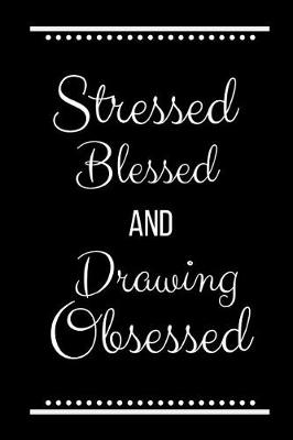 Book cover for Stressed Blessed Drawing Obsessed