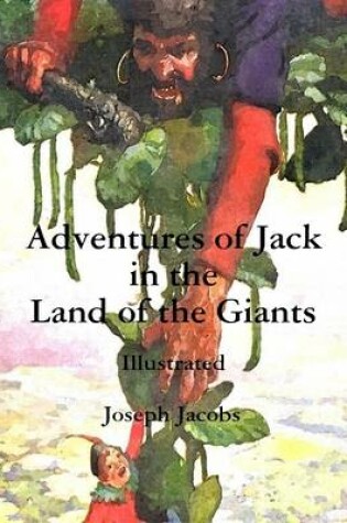 Cover of Adventures of Jack in the Land of the Giants: Illustrated