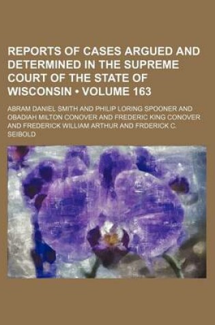 Cover of Wisconsin Reports; Cases Determined in the Supreme Court of Wisconsin Volume 163