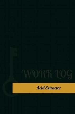 Cover of Acid Extractor Work Log