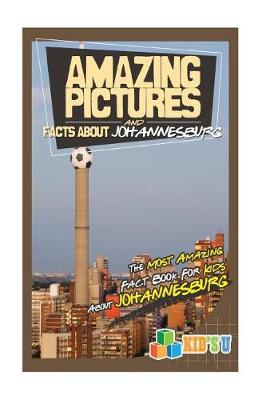 Book cover for Amazing Pictures and Facts about Johannesburg