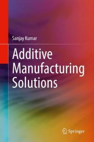 Cover of Additive Manufacturing Solutions