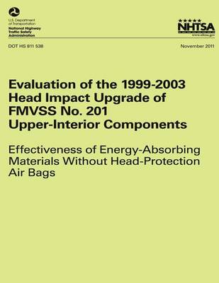 Book cover for Evaluation of the 1999-2003 Head Impact Upgrade of FMVSS No. 201 ? Upper-Interior Components