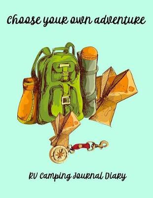 Book cover for Choose Your Own Adventure RV Camping Journal Diary