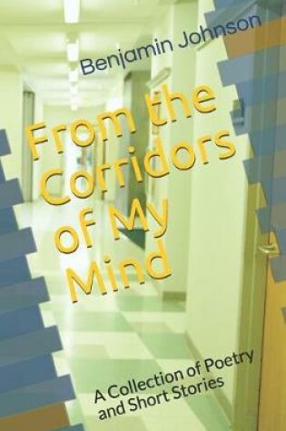 Cover of From the Corridors of My Mind