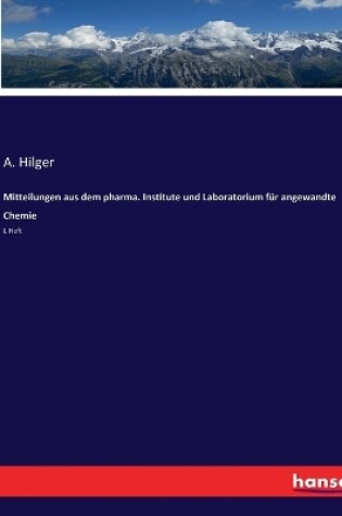 Cover of Mitteilungen aus dem pharma. Institute und Laboratorium für angewandte Chemie