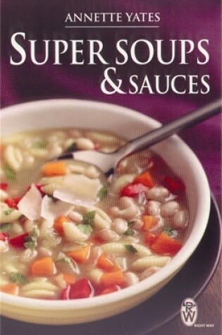 Cover of Super Soups and Sauces