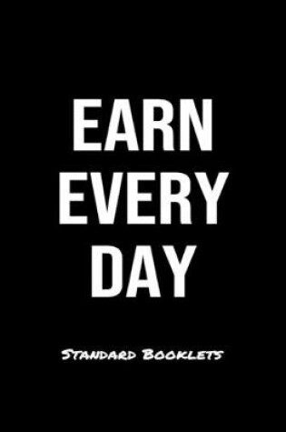 Cover of Earn Every Day Standard Booklets