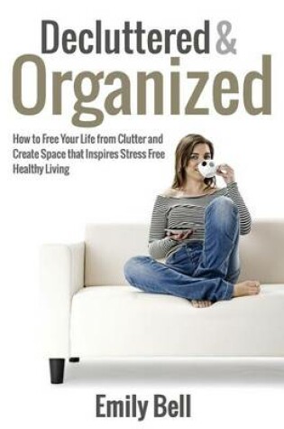 Cover of Decluttered & Organized