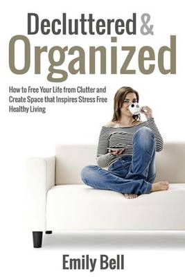 Book cover for Decluttered & Organized