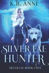 Book cover for Silver Fae Hunter