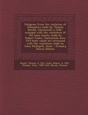 Book cover for Pedigrees from the Visitation of Hampshire Made by Thomas Benolt, Clarenceulx a 1530