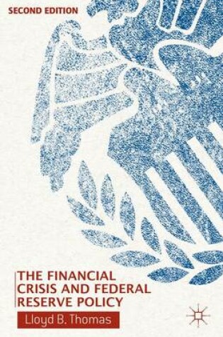 Cover of The Financial Crisis and Federal Reserve Policy