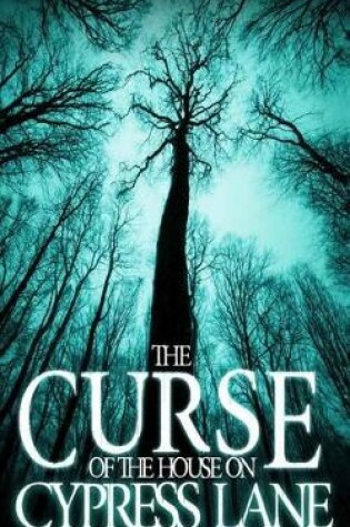 Cover of The Curse of the House on Cypress Lane