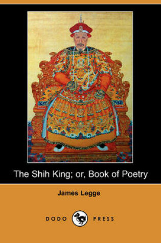 Cover of The Shih King; Or, Book of Poetry (Dodo Press)