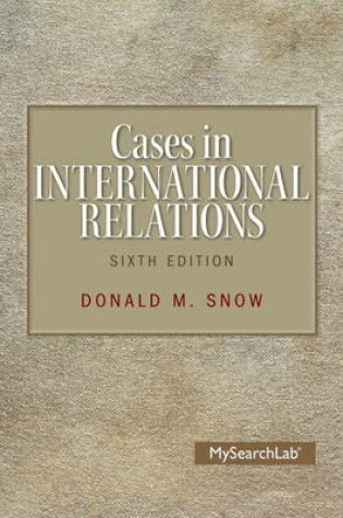 Cover of Cases in International Relations Plus MySearchLab with Pearson eText -- Access Card Package