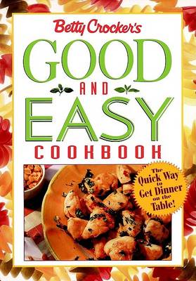 Book cover for Betty Crocker's Good and Easy Cookbook (1st Editio