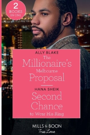 Cover of The Millionaire's Melbourne Proposal / Second Chance To Wear His Ring