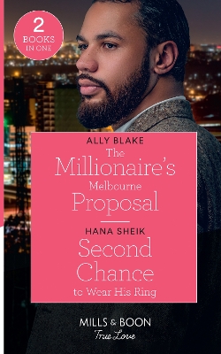 Book cover for The Millionaire's Melbourne Proposal / Second Chance To Wear His Ring