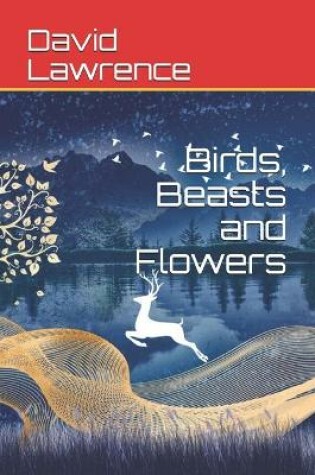 Cover of Birds, Beasts and Flowers