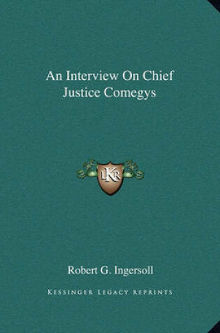 Cover of An Interview on Chief Justice Comegys