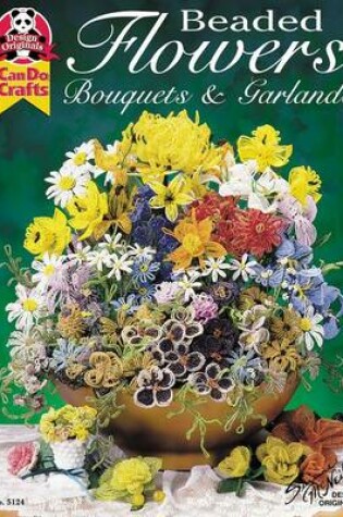 Cover of Beaded Flowers, Bouquets, & Garlands