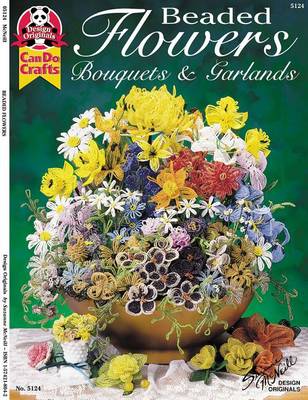 Book cover for Beaded Flowers, Bouquets, & Garlands