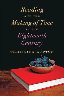 Book cover for Reading and the Making of Time in the Eighteenth Century