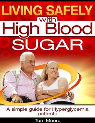 Book cover for Living Safely With High Blood Sugar - A Simple Guide for Hyperglycemia Patients