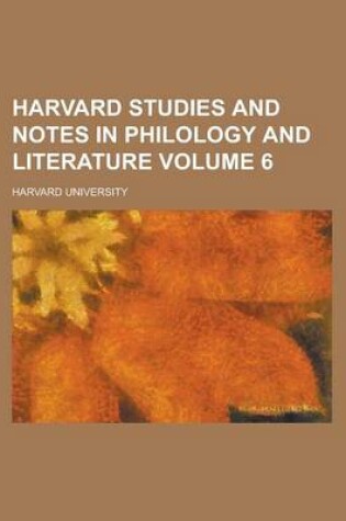 Cover of Harvard Studies and Notes in Philology and Literature (Volumharvard Studies and Notes in Philology and Literature (Volume 7) E 7)