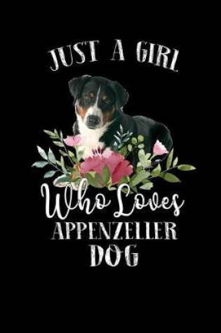 Cover of Just a Girl Who Loves Appenzeller Dog