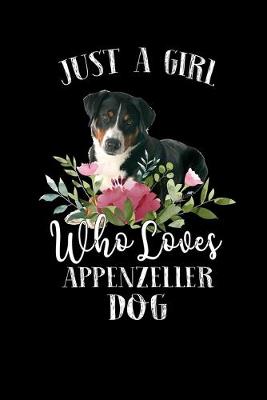 Book cover for Just a Girl Who Loves Appenzeller Dog