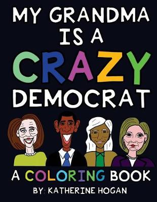 Book cover for My Grandma Is a Crazy Democrat - A Coloring Book