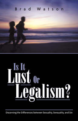 Book cover for Is It Lust or Legalism?