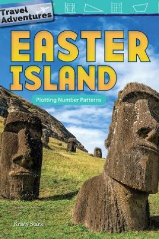Cover of Travel Adventures: Easter Island: Plotting Number Patterns