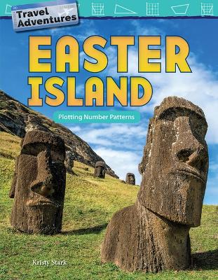 Cover of Travel Adventures: Easter Island: Plotting Number Patterns