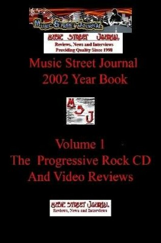 Cover of Music Street Journal: 2002 Year Book: Volume 1 - the Progressive Rock CD and Video Reviews