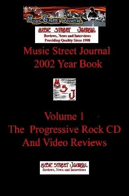 Book cover for Music Street Journal: 2002 Year Book: Volume 1 - the Progressive Rock CD and Video Reviews