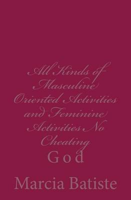 Book cover for All Kinds of Masculine Oriented Activities and Feminine Activities No Cheating