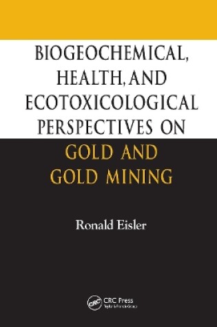 Cover of Biogeochemical, Health, and Ecotoxicological Perspectives on Gold and Gold Mining